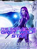 The Gate at the Grey Wolf Star by M.D. Cooper
