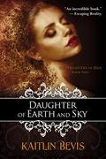 Daughter of the Earth and Sky (Daughters of Zeus #2) by Kaitlin Bevis