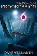 Progression (Shadow Sun #4) by Dave Willmarth