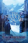 The Silver Scar by Betsy Dornbusch