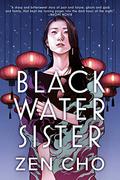 Black Water Sister by Zen Cho