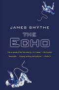 The Echo (The Anomaly Quartet #2) by James Smythe