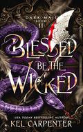 Blessed be the Wicked by Kel Carpenter