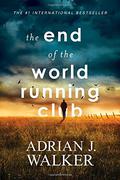 The End of the World Running Club (The End of the World Running Club #1) by Adrian J. Walker