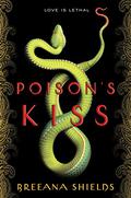 Poison's Kiss (Poison's Kiss #1) by Breeana Shields