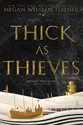 Thick as Thieves (The Queen's Thief #5) by Megan Whalen Turner
