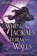 When Jackals Storm the Walls (The Song of the Shattered Sands #5) by Bradley P. Beaulieu