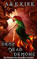 Drop Dead Demons by A. Kirk, E. Kirk