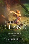 Forsaken Island (The Dancing Realms #2) by Sharon Hinck