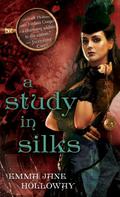 A Study in Silks (The Baskerville Affair #1) by Emma Jane Holloway
