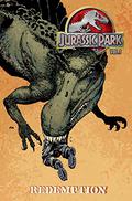 Jurassic Park Volume 1: Redemption (Jurassic Park Comics #7) by Bob Schreck