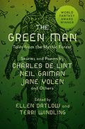 The Green Man: Tales from the Mythic Forest (The Mythic Fiction Quartet #1) by M. Shayne Bell
