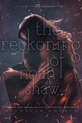 The Reckoning of Noah Shaw (The Shaw Confessions #2) by Michelle Hodkin