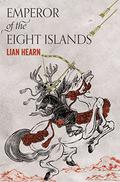The Emperor of the Eight Islands (The Tale of Shikanoko #1-2) by Lian Hearn