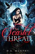 The Scarlet Thread (Fated Destruction #1) by D.S. Murphy