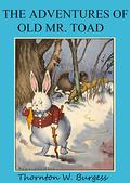 The Adventures of Old Mr. Toad illustrated by Thornton W. Burgess
