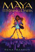 Maya and the Rising Dark (Maya and the Rising Dark #1) by Rena Barron