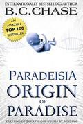 Paradeisia: Origin of Paradise (Paradeisia Trilogy #1) by B.C. Chase
