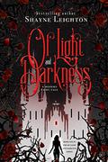 Of Light and Darkness (Of Light and Darkness #1) by Shayne Leighton