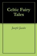 Celtic Fairy Tales by Joseph Jacobs