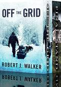 Off the Grid: EMP Survival in a Powerless World Boxset (EMP Survival in a Powerless World #27) by Robert J. Walker
