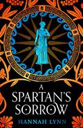 A Spartan's Sorrow by Hannah M. Lynn