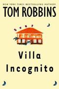 Villa Incognito by Tom Robbins