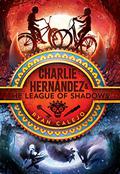 Charlie Hernández and the League of Shadows (Charlie Hernández #1) by Ryan Calejo
