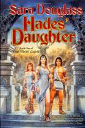 Hades' Daughter by Sara Douglass