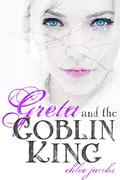 Greta and the Goblin King by Chloe Jacobs