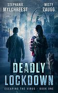 Deadly Lockdown (Escaping the Virus #1) by Stephanie Mylchreest