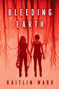 Bleeding Earth by Kaitlin Ward
