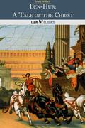 Ben-Hur: A Tale of the Christ by Lew Wallace