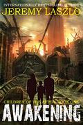 Awakening (Children of the After #1) by Jeremy Laszlo