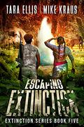 Escaping Extinction (Extinction #5) by Tara Ellis