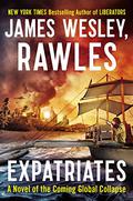 Expatriates (The Coming Collapse #4) by James Wesley, Rawles