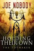 Holding Their Own X: The Toymaker by Joe Nobody