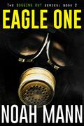 Eagle One (Bugging Out #2) by Noah Mann