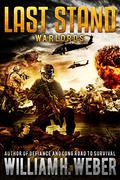 Last Stand: Warlords (Last Stand #3) by William H. Weber
