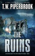 The Ruins (The Ruins #1) by T.W. Piperbrook