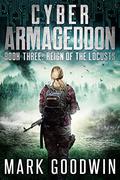 Reign of the Locusts (Cyber Armageddon #3) by Mark Goodwin