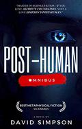 Post-Human Omnibus (Post-Human #1-4) by David Simpson