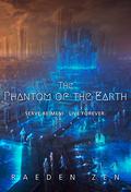The Phantom of the Earth (The Phantom of the Earth #1-5) by Raeden Zen