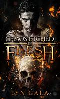 Chaos Etched in Flesh by Lyn Gala
