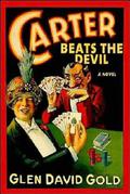 Carter Beats the Devil by Glen David Gold