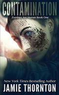Contamination (Zombies Are Human #1) by Jamie Thornton