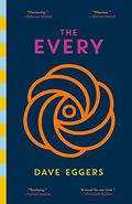 The Every (The Circle #2) by Dave Eggers