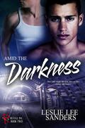 Amid the Darkness (Refuge Inc. #2) by Leslie Lee Sanders