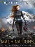 Machinations (Last Resistance #1) by Hayley Stone