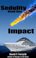 Impact (Sedulity Saga #1) by David P. Forsyth